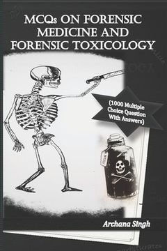 MCQs on Forensic Medicine And Toxicology: 1000 Multiple Choice Questions With Answers (en Inglés)