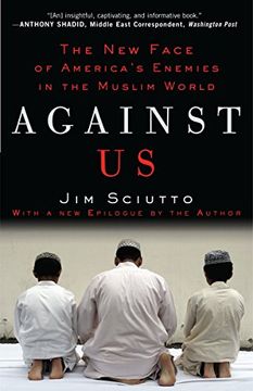 portada Against us: The new Face of America's Enemies in the Muslim World (en Inglés)