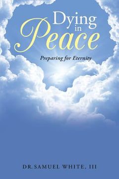 portada Dying in Peace: Preparing for Eternity (en Inglés)