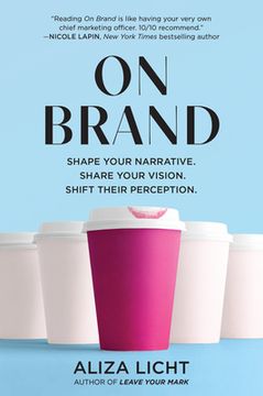 portada On Brand: Shape Your Narrative. Share Your Vision. Shift Their Perception. (in English)