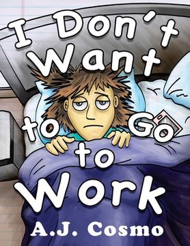 portada I Don't Want to Go to Work (en Inglés)
