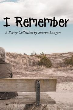 portada I Remember: A Poetry Collection by Sharon Langan (in English)