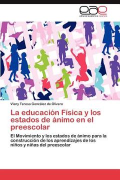 Libro La Educaci N F Sica Y Los Estados De Nimo En El Preescolar, La ...