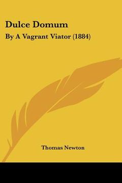 portada dulce domum: by a vagrant viator (1884) (en Inglés)