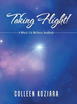 portada Taking Flight!: A Whole Life Wellness Handbook (in English)