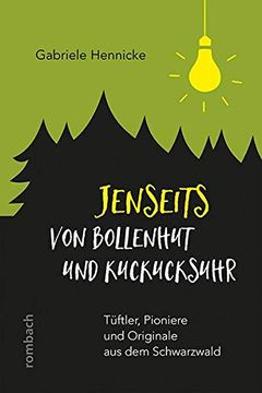 portada Jenseits von Bollenhut und Kuckucksuhr: Tüftler, Pioniere und Originale aus dem Schwarzwald (en Alemán)