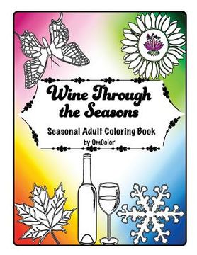 portada Wine Through the Seasons: Seasonal Adult Coloring Book by OmColor (en Inglés)