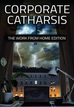 portada Corporate Catharsis: The Work From Home Edition (en Inglés)