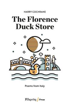 portada The Florence Duck Store: 23 poems inspired by Italy (en Inglés)
