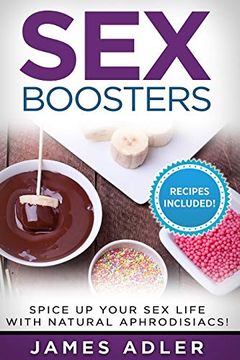 portada Sex Boosters: Spice up Your sex Life With Natural Aphrodisiacs! (Aphrodisiac Recipes, Natural Aphrodisiacs) (en Inglés)