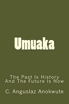 portada Umuaka: The Past is History and the Future is now (en Inglés)