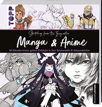 portada Sketching From the Imagination: Manga & Anime 50 Künstler: Innen Geben Einblicke in Ihre Zeichenstile & Skizzenbücher (en Alemán)