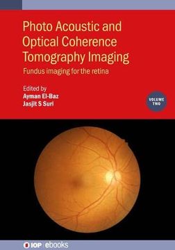 portada Photo Acoustic and Optical Coherence Tomography Imaging: Fundus Imaging for the Retina (Volume 2) (en Inglés)