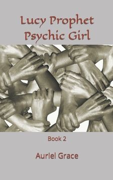 portada Lucy Prophet Psychic Girl: Book 2 (in English)