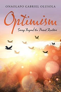 portada Optimism: Seeing Beyond the Present Realities (in English)
