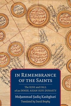 portada In Remembrance of the Saints: The Rise and Fall of an Inner Asian Sufi Dynasty (en Inglés)