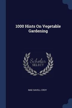 portada 1000 Hints On Vegetable Gardening (en Inglés)