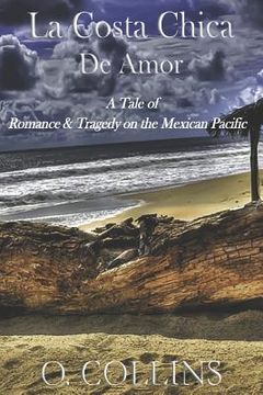 portada La Costa Chica: A Tale of Romance & Tragedy on the Mexican Pacific (in English)