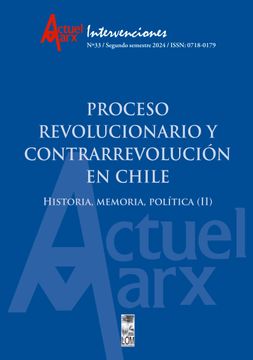 portada Proceso revolucionario y contrarrevolución en Chile. Historia, memoria, política (II). Revista Actuel Marx N° 33 (in Spanish)