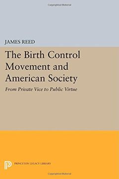 portada The Birth Control Movement and American Society: From Private Vice to Public Virtue (Princeton Legacy Library) (en Inglés)