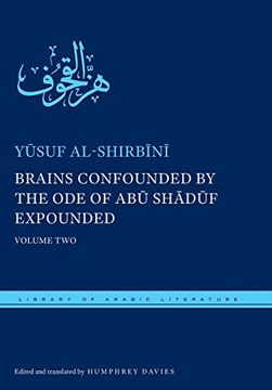 portada Brains Confounded by the Ode of Abu Shaduf Expounded: Volume Two (Library of Arabic Literature)