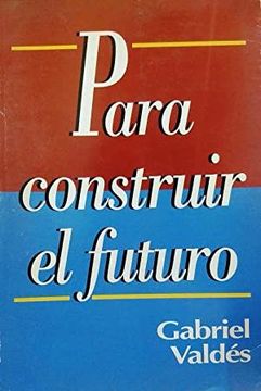 portada Para Construir el Futuro (in Spanish)