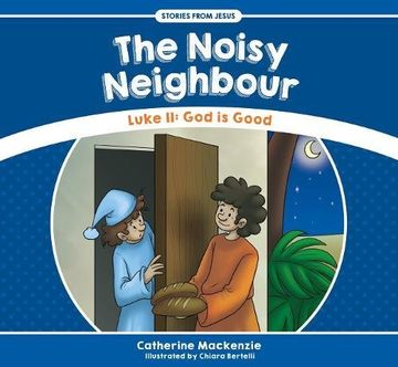portada The Noisy Neighbour: Luke 11 - God Is Good (in English)