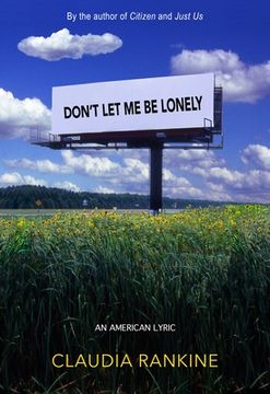 portada Don't Let Me Be Lonely: An American Lyric (en Inglés)