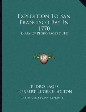 portada expedition to san francisco bay in 1770: diary of pedro fages (1911) (en Inglés)