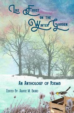 portada Like Frost on the Winter Garden: An Anthology of Poems (en Inglés)