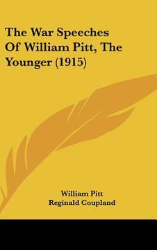 portada the war speeches of william pitt, the younger (1915) (in English)
