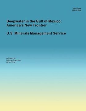 portada Deepwater in the Gulf of Mexico: America's New Frontier Minerals Management Service (en Inglés)