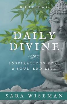 portada Daily Divine: Inspirations for a Soul-Led Life: Book Two (en Inglés)