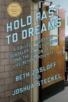 portada Hold Fast to Dreams: A College Guidance Counselor, His Students, and the Vision of a Life Beyond Poverty