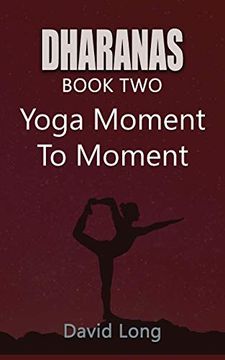 portada Dharanas Book Two: Yoga Moment to Moment (in English)
