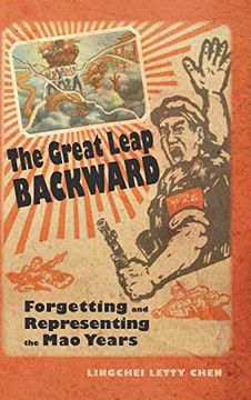 portada The Great Leap Backward: Forgetting and Representing the mao Years (Cambria Sinophone World Series) (en Inglés)