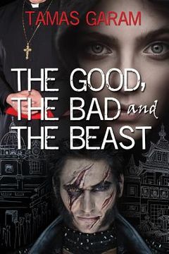 portada The Good, the Bad and the Beast (en Inglés)