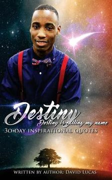 portada Destiny Calling My Name: 30 Day Inspirational Quotes (in English)