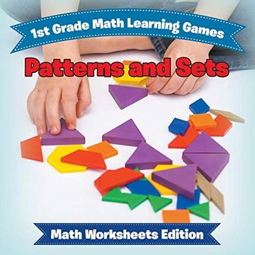portada 1st Grade Math Learning Games: Patterns and Sets | Math Worksheets Edition (en Inglés)
