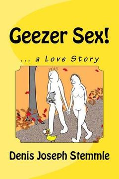 portada Geezer Sex!: ... a Love Story (en Inglés)