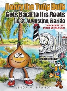 portada Henry the Tulip Bulb Gets Back to His Roots in St. Augustine, Florida (en Inglés)