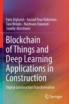 portada Blockchain of Things and Deep Learning Applications in Construction: Digital Construction Transformation