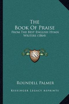 portada the book of praise: from the best english hymn writers (1864)
