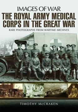 portada Royal Army Medical Corps in the Great War (Images of War)