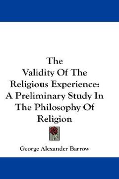 portada the validity of the religious experience: a preliminary study in the philosophy of religion (en Inglés)