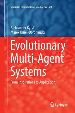 portada Evolutionary Multi-Agent Systems: From Inspirations to Applications (en Inglés)