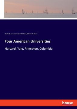 portada Four American Universities: Harvard, Yale, Princeton, Columbia (en Inglés)