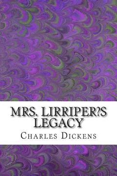 portada Mrs. Lirriper's Legacy: (Charles Dickens Classics Collection) (in English)