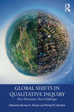 portada Global Shifts in Qualitative Inquiry: New Directions, new Challenges (International Congress of Qualitative Inquiry Series) (en Inglés)