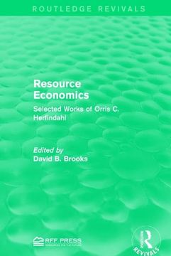 portada Resource Economics: Selected Works of Orris C. Herfindahl (in English)